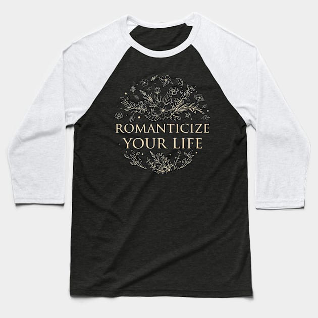 Cottagecore Aesthetic Flower Romanticize Your Life Baseball T-Shirt by Alex21